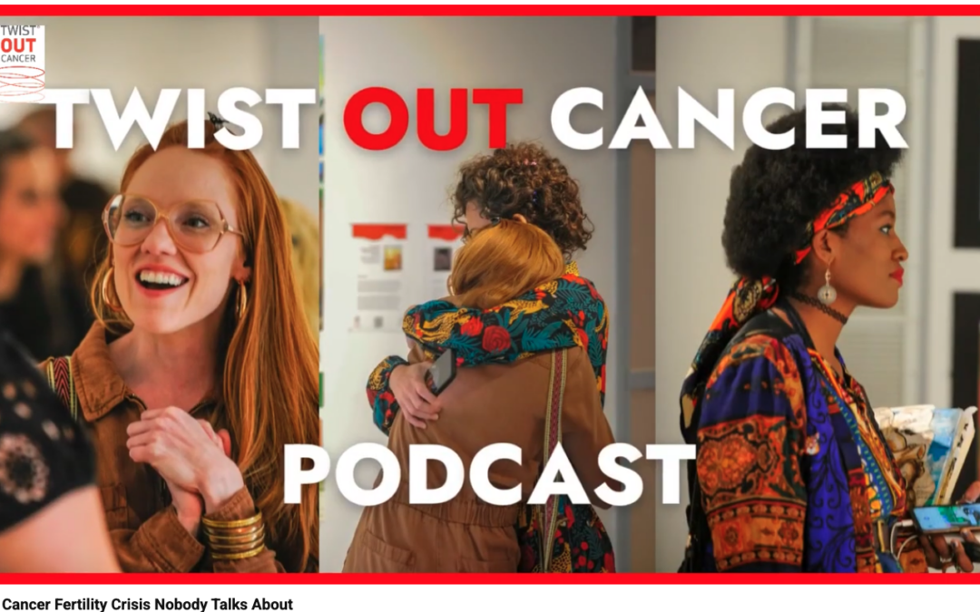 Shedding Light on the Silent Struggle: Worth the Wait on the Twist Out Cancer Podcast